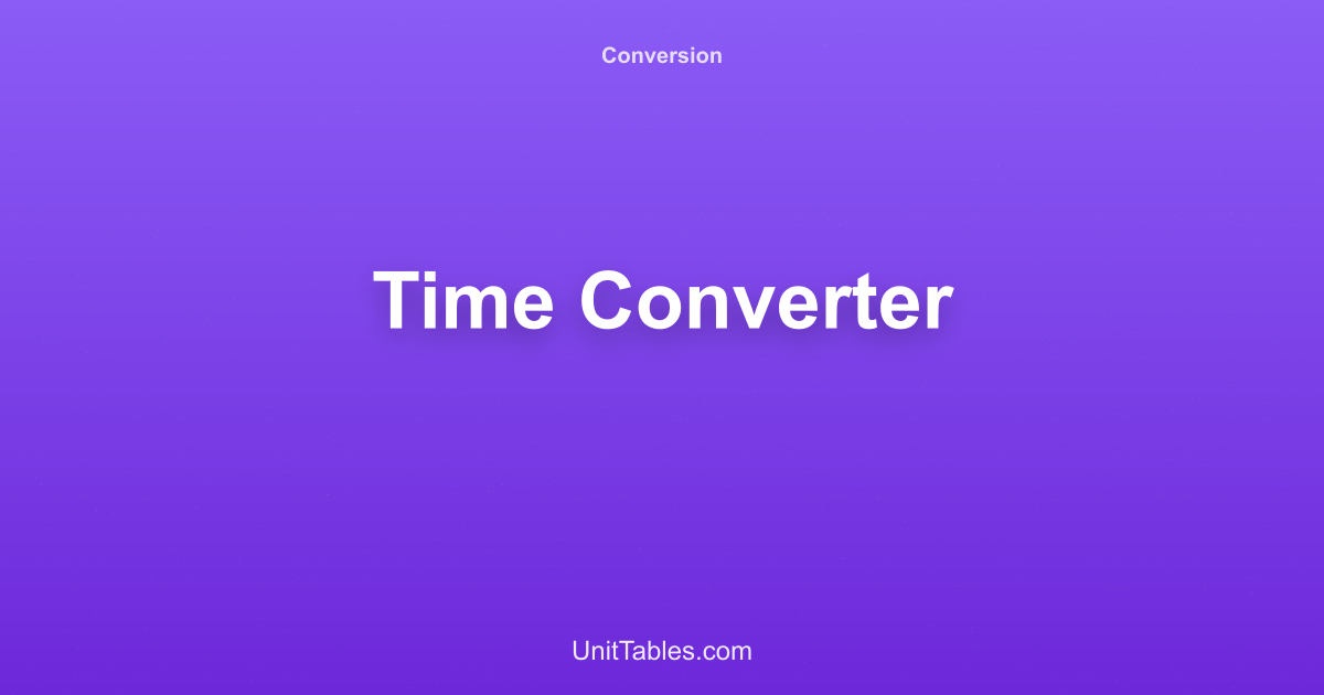 Conversion Between Table Time Converter - Hours, Minutes, Seconds, Days | UnitTables